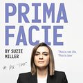 Cover Art for B08GZJ18C1, Prima Facie by Suzie Miller