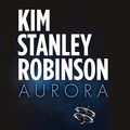 Cover Art for B010EERLZS, Aurora by Kim Stanley Robinson