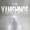 Cover Art for B089NYPDGG, The Vanishings by Michael Panckridge