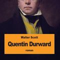 Cover Art for 9781508783640, Quentin Durward by Walter Scott