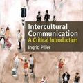 Cover Art for 9781474412919, Intercultural CommunicationA Critical Introduction by Ingrid Piller