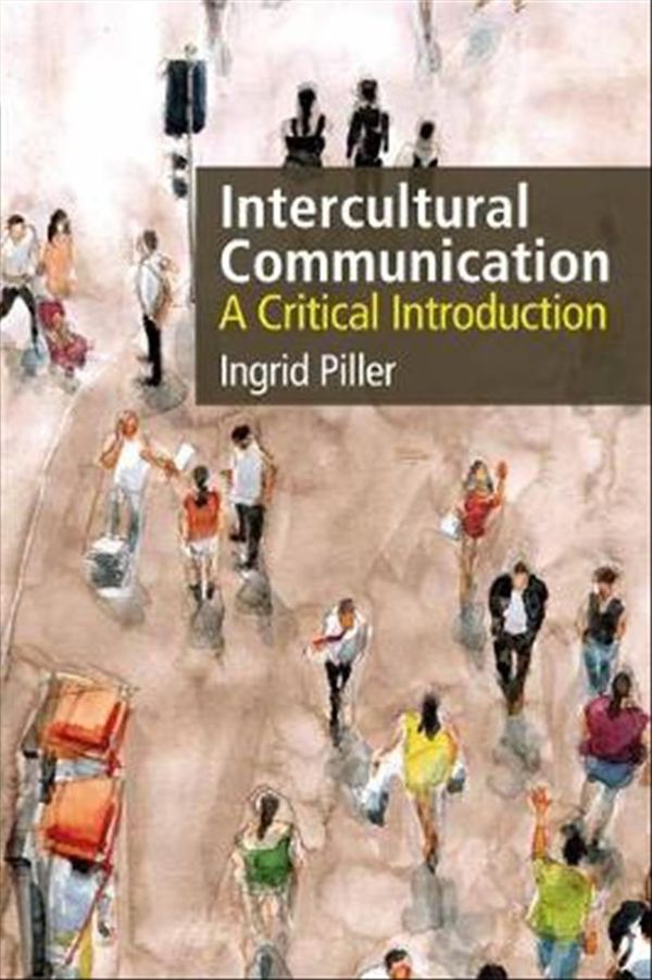 Cover Art for 9781474412919, Intercultural CommunicationA Critical Introduction by Ingrid Piller