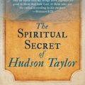 Cover Art for 9781603748223, The Spiritual Secret of Hudson Taylor by Dr Howard Taylor
