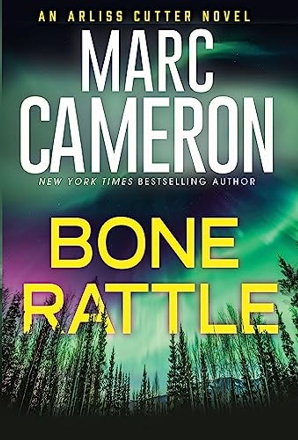 Cover Art for B08F2W2X1S, Bone Rattle (An Arliss Cutter Novel Book 3) by Marc Cameron