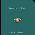 Cover Art for 9781162717678, Women in Love by D H. Lawrence