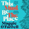 Cover Art for 9781472230317, This Must Be the Place by Maggie O'Farrell