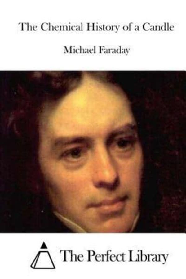 Cover Art for 9781511951272, The Chemical History of a Candle by Michael Faraday
