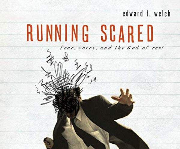 Cover Art for 9781662019227, Running Scared: Fear, Worry, and the God of Rest by Edward T. Welch