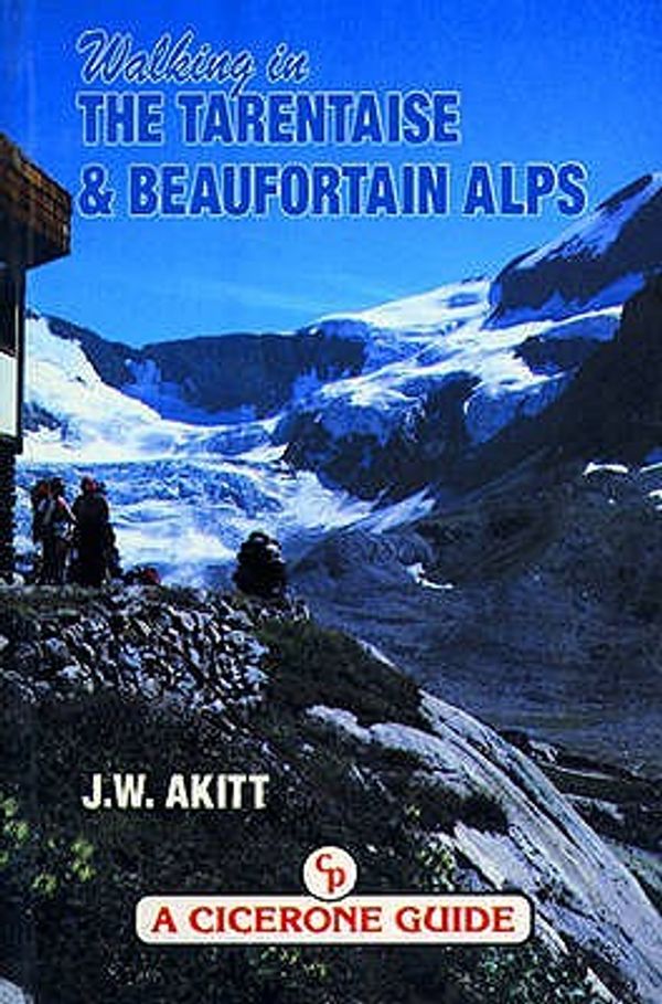 Cover Art for 9781852841812, Walking in the Tarentaise and Beaufortain Alps by Tim Akitt