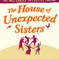 Cover Art for 9780349142043, The House of Unexpected Sisters by Alexander McCall Smith