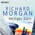 Cover Art for 9783453521308, Heiliger Zorn by Richard Morgan, Bernhard Kempen