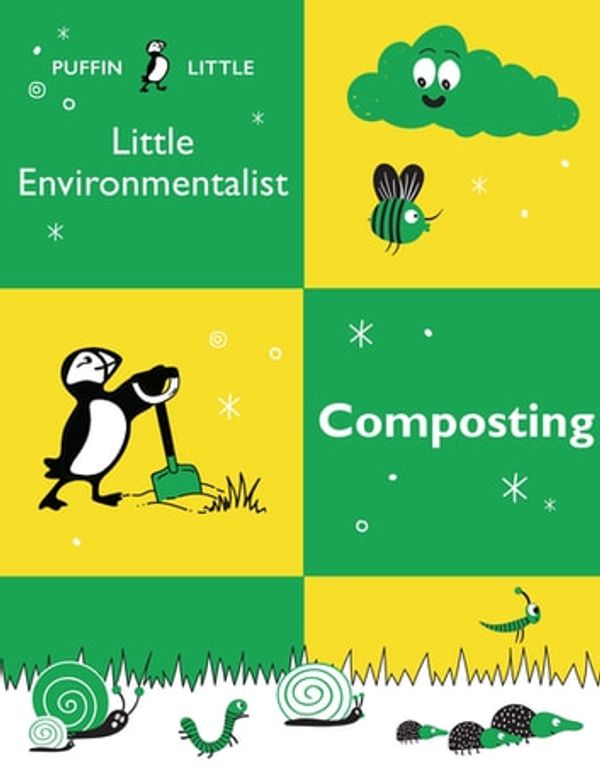 Cover Art for 9781760147723, Puffin Little Environmentalist: Composting by Penguin Random House Australia