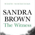 Cover Art for 9781444719482, The Witness: The gripping thriller from #1 New York Times bestseller by Sandra Brown