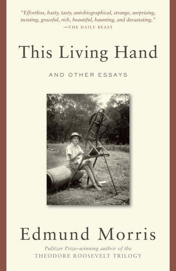 Cover Art for 9780812983227, This Living Hand: And Other Essays by Edmund Morris