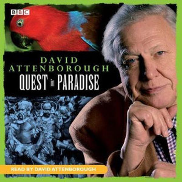 Cover Art for 9781405646246, David Attenborough: Quest In Paradise by David Attenborough