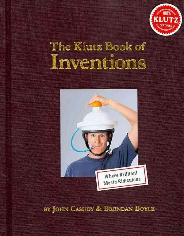 Cover Art for 9781591748793, The Klutz Book of Inventions by John Cassidy
