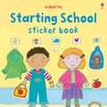 Cover Art for 9781409534938, Starting School Sticker Book by Felicity Brooks