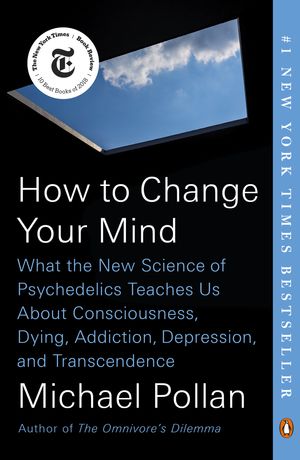 Cover Art for 9780735224155, How to Change Your Mind by Michael Pollan