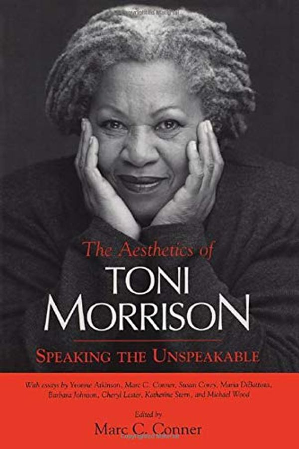 Cover Art for 9781578062843, The Aesthetics of Toni Morrison: Speaking the Unspeakable by Marc C Conner
