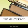 Cover Art for 9781144656377, The Yellow Claw by Sax Rohmer