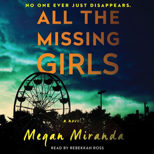 Cover Art for 9781508211891, All the Missing Girls by Ms. Megan Miranda