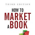 Cover Art for 9781912105878, How to Market a Book Third Edition by Joanna Penn