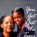 Cover Art for 9780679463146, You Get Past the Tears by Patricia Broadbent, Hydeia Broadbent, Patricia Romanowski, Patricia Romanowski Bashe