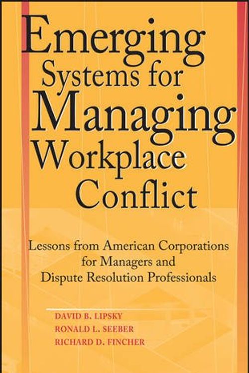 Cover Art for 9780787964344, Emerging Systems for Managing Workplace Conflict by David B. Lipsky