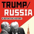 Cover Art for 9781612197746, Trump / Russia: A Definitive History by Seth Hettena