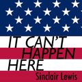 Cover Art for 1230000103141, It Can't Happen Here by Sinclair Lewis