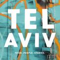 Cover Art for 9781788840293, Tel Aviv: Food. People. Stories. a Culinary Journey with Neni by Haya Molcho