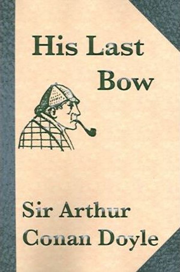 Cover Art for 9781576469439, His Last Bow by Arthur Conan Doyle