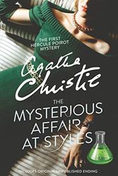 Cover Art for 9798667571032, The Mysterious Affair At Styles: The First Hercule Poirot Mystery ( Includes Original Unpublished Ending ) by Agatha Christie