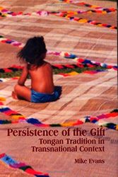 Cover Art for 9780889203693, Persistence of the Gift: Tongan Tradition in Transnational Context. by Mike Evans