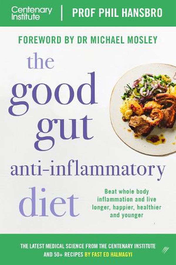 Cover Art for 9780648748946, The Total Health Gut Diet: The Latest Cutting-Edge Medical Science of the Centenary Institute's World Leading Researches and Over 60 Delicious Recipes by 'Fast Ed' Halmagyi by Hansbro, Dr Phil