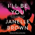 Cover Art for B09X23JRWH, I'll Be You by Janelle Brown