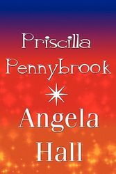 Cover Art for 9781615828999, Priscilla Pennybrook by Angela Hall