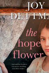 Cover Art for 9781760984106, The Hope Flower by Joy Dettman