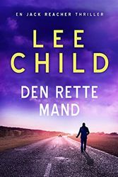 Cover Art for 9788776778590, Den rette mand by Lee Child