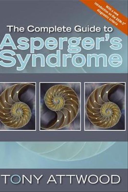 Cover Art for 9781843106692, The Complete Guide to Asperger’s Syndrome by Tony Attwood