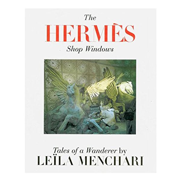 Cover Art for 9782743303938, The Hermes Shop Windows (Anglais) by Leila Menchari, Michele Gazier