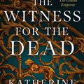 Cover Art for 9780765387424, The Witness for the Dead by Katherine Addison