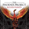 Cover Art for 9781788239738, The Phoenix Project by Roger Parkes