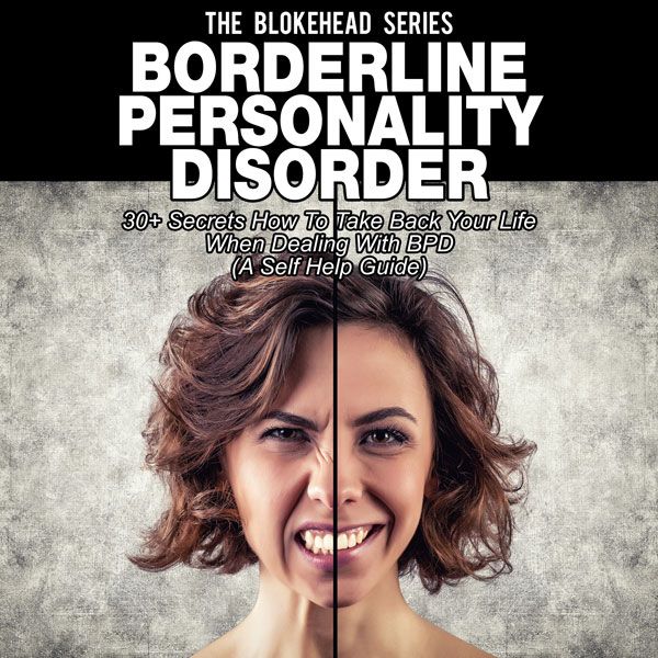 Cover Art for B00RC28JY8, Borderline Personality Disorder: 30+ Secrets How to Take Back Your Life when Dealing with BPD (The Blokehead Success Series) (Unabridged) by Unknown