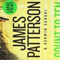 Cover Art for 9781538760277, Count to Ten: A Private Novel by James Patterson