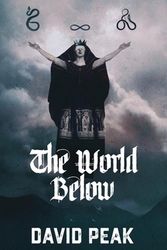 Cover Art for 9781954899001, The World Below by David Peak