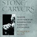 Cover Art for 9781560988298, The Stone Carvers: Master Craftsmen of Washington National Cathedral by Marjorie Hunt