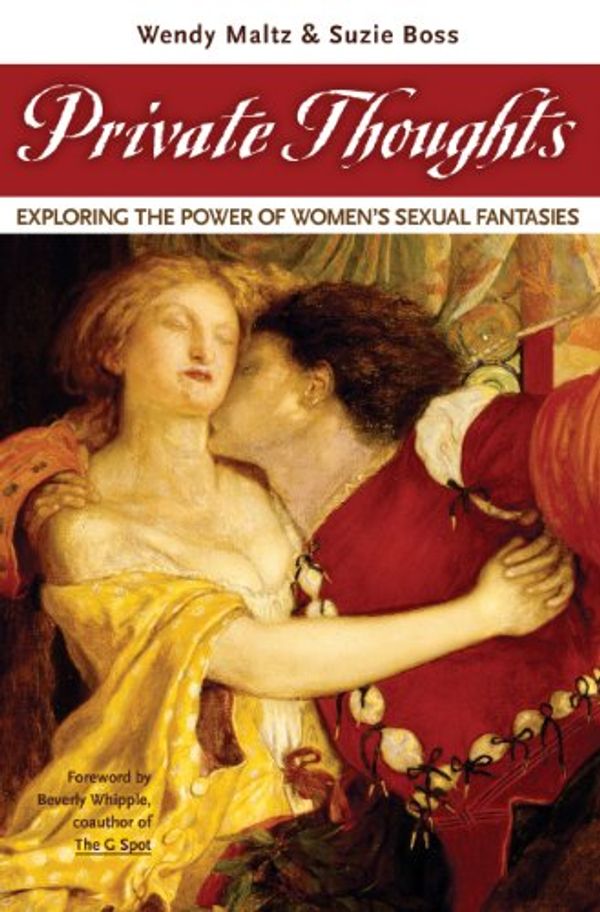 Cover Art for B00A8SKN6K, Private Thoughts: Exploring the Power of Women’s Sexual Fantasies by Wendy Maltz, Suzie Boss