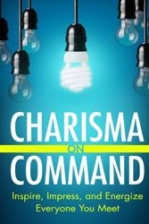 Cover Art for 9781502444943, Charisma On Command: Inspire, Impress, and Energize Everyone You Meet by Charlie Houpert