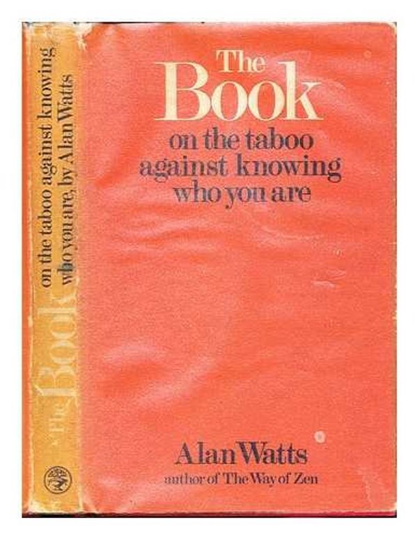 Cover Art for 9780224615990, The Book on the Taboo Against Knowing Who You Are by Alan Watts
